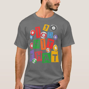 Camiseta El Jugador De Billiards Quote Pool Billiards Billi