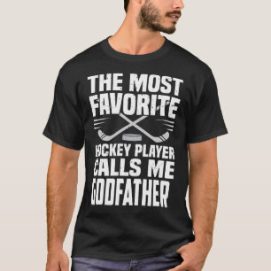 Camiseta El jugador de hockey más favorito me llama GODFATH