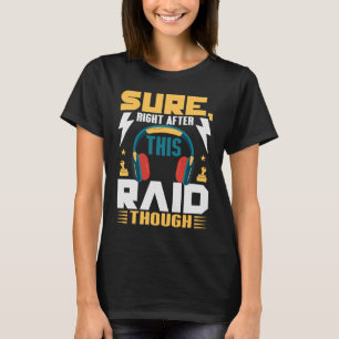 Camiseta El Jugador Seguro Justo Después De Este Juego Raid