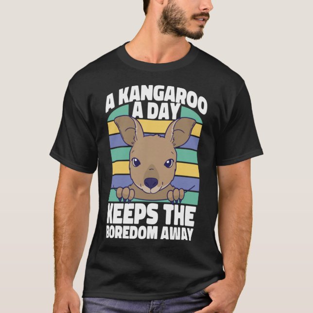Camiseta El Kangaroo A Kangaroo A Day Mantiene el Boredom A (Anverso)