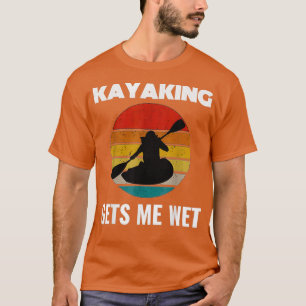 Camiseta El Kayak Me Consigue El Retro Wet Vintage Kayak Ka