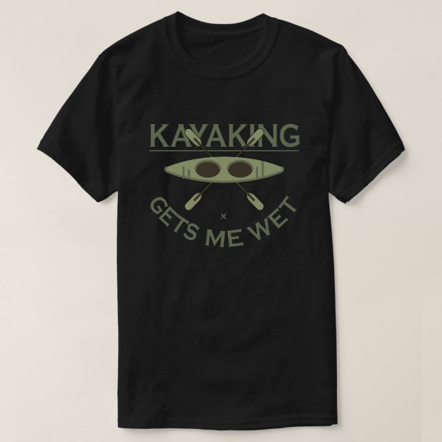 Camiseta El Kayak Me Consigue Un Entusiasta De Kayak Que Es (Diseño del anverso)
