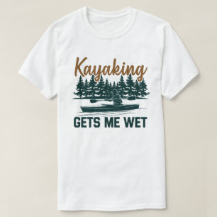 Camiseta El Kayak Me Consigue Un Entusiasta De Kayak Que Es