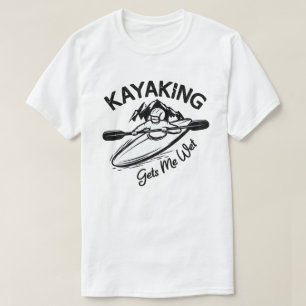 Camiseta El Kayak Me Consigue Un Entusiasta De Kayak Que Es