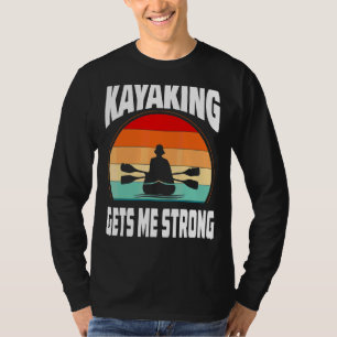 Camiseta El Kayak Me Consigue Un Fuerte Retro Paddel Juntos