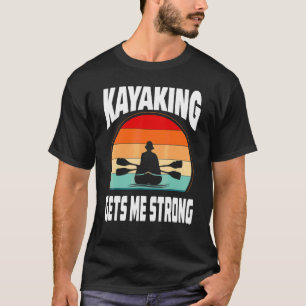Camiseta El Kayak Me Consigue Un Fuerte Retro Paddel Juntos