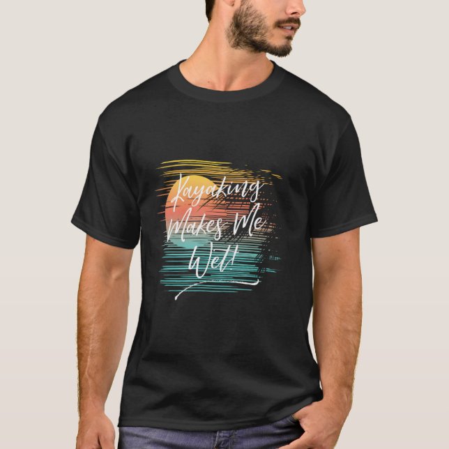 Camiseta El Kayak Me Hace Un Chiste De Kayak Matizo Gag G (Anverso)