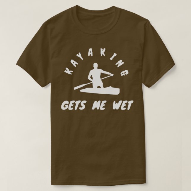 Camiseta El kayak me hace ver regalos de kayak húmedos Día  (Diseño del anverso)