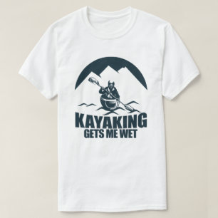 Camiseta El Kayaking Me Consigue Un Famoso Entusiasta Kayak