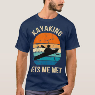Camiseta El Kayaking Me Convierte En Un Barco De Kayaker