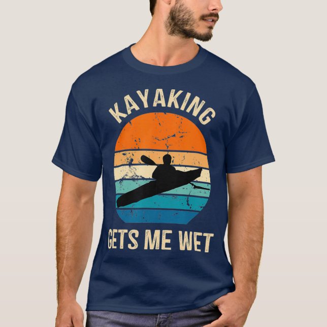 Camiseta El Kayaking Me Convierte En Un Barco De Kayaker (Anverso)
