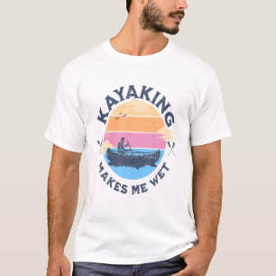 Camiseta El Kayaking Me Hace Cita Graciosa Para Cazar Kayak