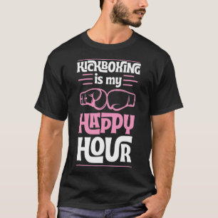 Camiseta El kickboxing es mi hora feliz Divertido arte marc