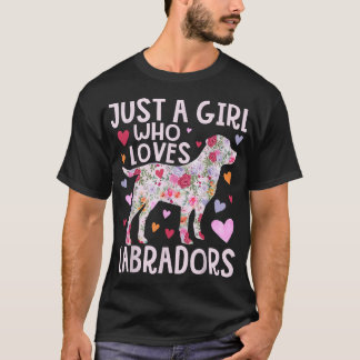 Camiseta El Labrador es sólo un Chica que ama al perro de l