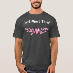 Camiseta El Ladrón De Apellidos Es Gracioso El Marido Del H