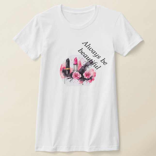 Camiseta El lápiz labial de las mujeres, siempre sea hermos (Distribución)