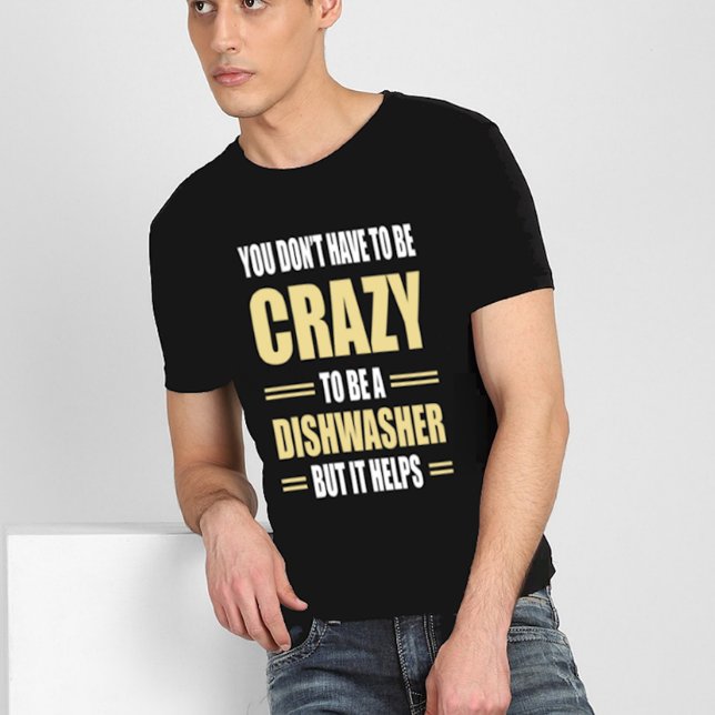 Camiseta El lavavajillas Ser Loco Ayuda (Subido por el creador)