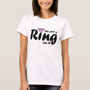 Camiseta Él le puso un anillo - para que la novia sea