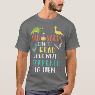 Camiseta El lector de libros Dinosaur no leyó Mira lo que p
