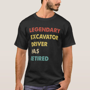 Camiseta El legendario conductor retro de excavadoras se ha