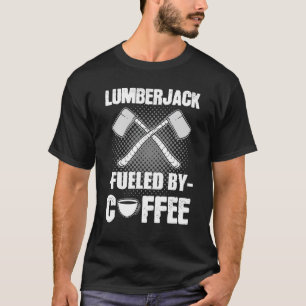 Camiseta El leñador alimentado por el café Woodcutter Fores