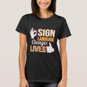 Camiseta El lenguaje de Rótulo cambia vidas ASL Intérprete