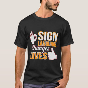 Camiseta El lenguaje de Rótulo cambia vidas ASL Intérprete 