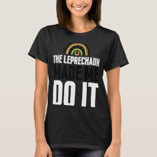 Camiseta El Leprechaun me hizo hacerlo antes del Día de Pat