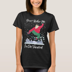 Camiseta El lindo Santa Snowboard No me molestes Estoy en V