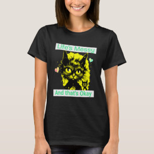 Camiseta El lío de la vida está bien Gato divertido Cuidado
