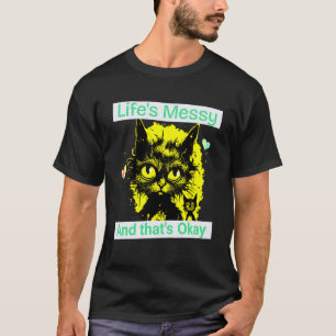 Camiseta El lío de la vida está bien Gato divertido Cuidado