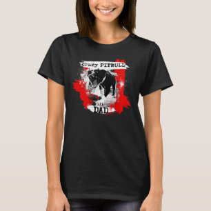 Camiseta El loco Pitbull Dad American Pitbull Terrier Apbt