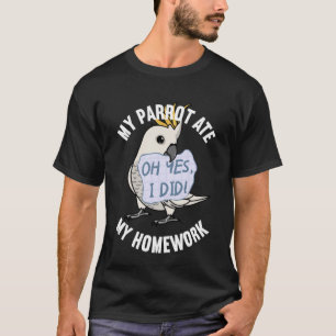 Camiseta El loro comió mi hogar y el azufre creó Cockatoo