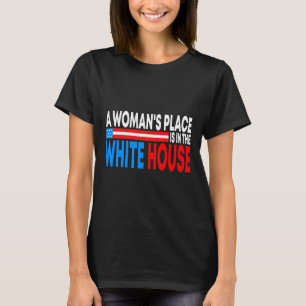 Camiseta El lugar de la mujer en la Casa Blanca es feminist
