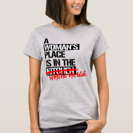 CAMISETA EL LUGAR DE UNA MUJER ES LA CASA BLANCA