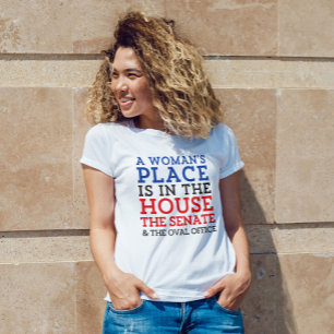 Camiseta El lugar de una mujer está en la casa