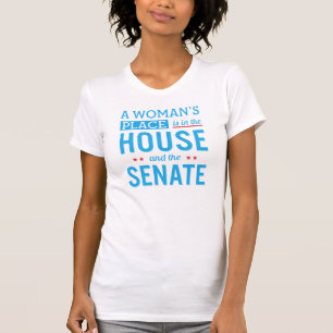 Camiseta El lugar de una mujer está en la casa y el senado
