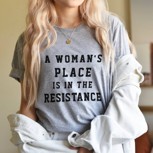 Camiseta El lugar de una mujer está en la resistencia