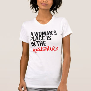 CAMISETA EL LUGAR DE UNA MUJER ESTÁ EN RESISTENCIA
