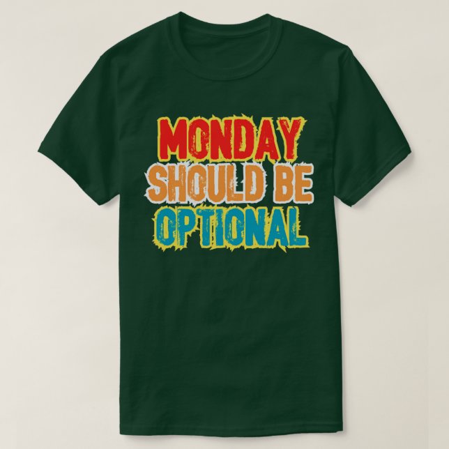 Camiseta El lunes debe ser opcional (Diseño del anverso)