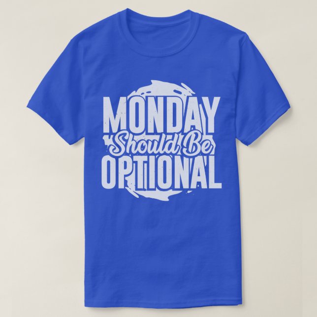 Camiseta El Lunes Debe Ser Opcional (Diseño del anverso)