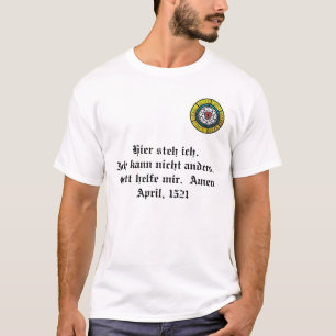 Camiseta El Lutheran subió 2, ich del steh de Hier. Nicht