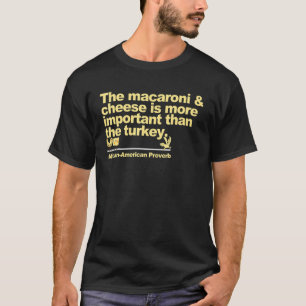 Camiseta el macaroni y el queso son más importantes que el