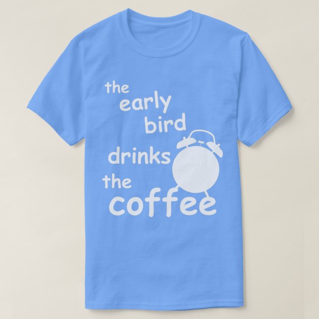 Camiseta el madrugador bebe el café (Diseño del anverso)