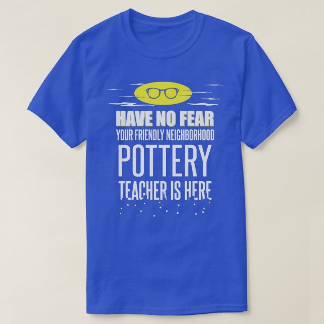 Camiseta El maestro de la súper alfarería no tiene miedo (Diseño del anverso)