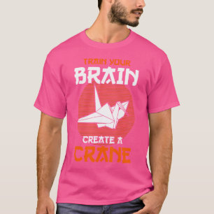 Camiseta El Maestro Origami Entrena Tu Cerebro Crea Una Grú