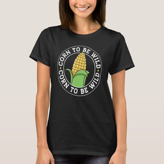 Camiseta El maíz para ser salvaje (Anverso)