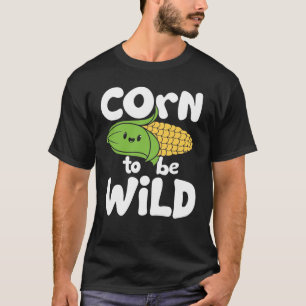 Camiseta El maíz para ser salvaje