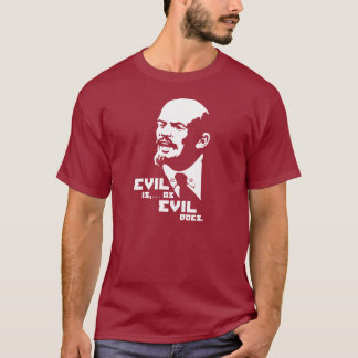 Camiseta El mal es como hace el mal (Lenin)