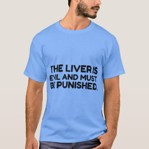 Camiseta El Mal Hepático Debe Ser Castigado